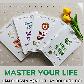 Bộ sách Master Your Life: Làm chủ cuộc sống, thay đổi cuộc đời