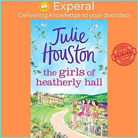 Sách - The Girls of Heatherly Hall by Julie Houston (UK edition, paperback)