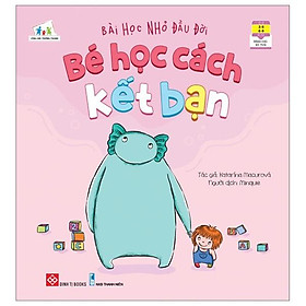 Sách Bài Học Nhỏ Đầu Đời - Bé Học Cách Kết Bạn