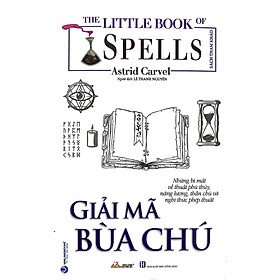 The Little Book Of Spells - Giải Mã Bùa Chú - VL