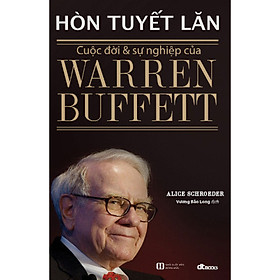 [Download Sách] Hòn tuyết lăn: Cuộc đời và sự nghiệp của Warren Buffett (Bìa cứng)