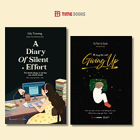 Combo 2 cuốn Sách Song Ngữ Việt Anh: A Diary Of Silent Effort - Tôi Thích Dáng Vẻ Nỗ Lực Của Chính Mình + A Hug For Not Giving Up - Gửi Cậu Một Cái Ôm Vì Đã Không Bỏ Cuộc