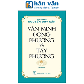 Văn Minh Đông Phương Và Tây Phương (Tái Bản)