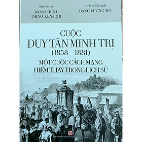 Sách Cuộc Duy Tân Minh Trị (1858 - 1881) - Một cuộc cách mạng hiếm thấy trong lịch sử