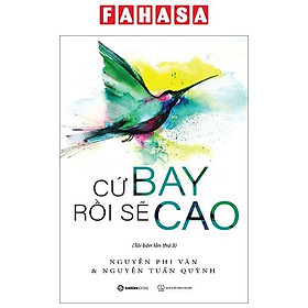 Cứ Bay Rồi Sẽ Cao (Tái Bản 2024)
