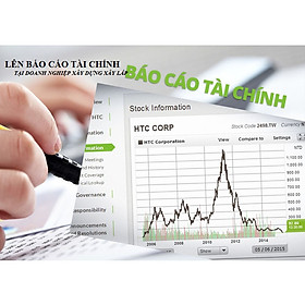 KHÓA HỌC KẾ TOÁN TỔNG HỢP TỪ A-Z - Hướng dẫn lên báo cáo tài chính tại doanh nghiệp xây dựng xây lắp