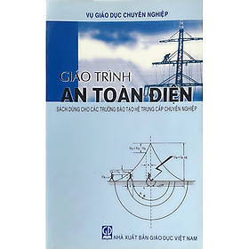 [Download Sách] Giáo Trình An Toàn Điện (Sách dùng cho các trường đào tạo hệ trung cấp chuyên nghiệp)