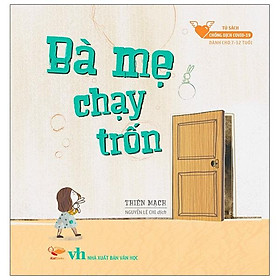 Bà Mẹ Chạy Trốn (Dành Cho Lứa Tuổi: 7-12)