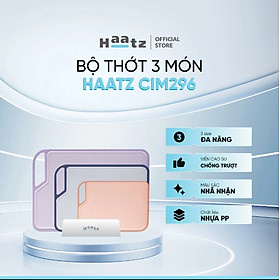 Mua Bộ 3 Thớt Kháng Khuẩn Cao Cấp Haatz CIM296 - 3 Thớt Đa Năng Chính Hãng - Bảo Hành 24 Tháng