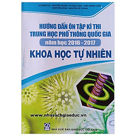 Khoa Học Tự Nhiên - Hướng Dẫn Ôn Tập Kì Thi THPT Quốc Gia 2016-2017