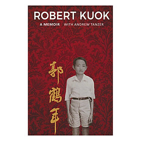 Ảnh bìa Robert Kuok: A Memoir