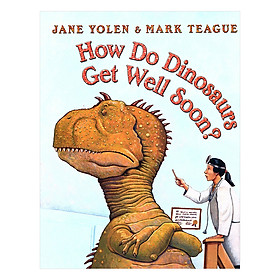 [Download Sách] How Do Dinosaurs Get Well Soon?