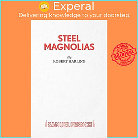 Sách - Steel Magnolias by Robert Harling (UK edition, paperback)