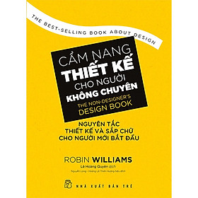 Hình ảnh sách Cẩm Nang Thiết Kế Cho Người Không Chuyên - Nguyên Tắc Thiết Kế Và Sắp Chữ Cho Người Mới Bắt Đầu - Trẻ