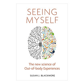 Seeing Myself: The New Science of Out-of-Body Experiences