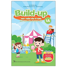 Build Up - 1A - Phát Triển Vốn Từ Vựng, Cấu Trúc Câu, Kĩ Năng Viết - Phiên Bản Có Đáp Án - Theo Bộ Sách Tiếng Anh 1 English Discovery