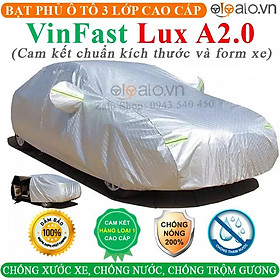 Bạt phủ xe ô tô VinFast Lux A2.0 3 Lớp Cao Cấp Chống Nắng Nóng Chống Nước Chống Cháy Chống Bụi