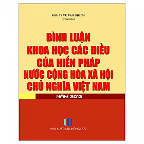 Bình Luận Khoa Học Các Điều Của Hiến Pháp Nước Cộng Hòa Xã Hội Chủ Nghĩa Việt Nam Năm 2013