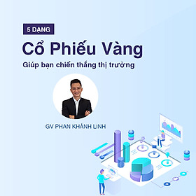 5 dạng cổ phiếu vàng giúp bạn chiến thắng thị trường