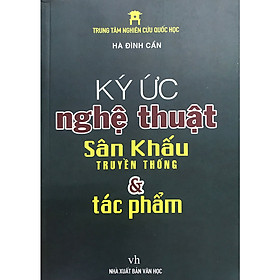 Ảnh bìa Ký ức nghệ thuật sân khấu truyền thống và tác phẩm