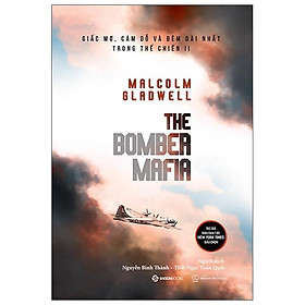 Hình ảnh sách The Bomber Mafia: Giấc Mơ, Cám Dỗ Và Đêm Dài Nhất Trong Thế Chiến II