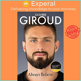 Sách - Always Believe - The Autobiography of Olivier Giroud by Olivier Giroud (UK edition, hardcover)