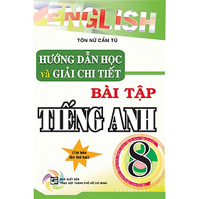 Hướng Dẫn Và Giải Chi Tiết Bài Tập Tiếng Anh 8