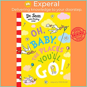 Sách - Oh, Baby, The Places You'll Go! by Dr. Seuss (UK edition, paperback)