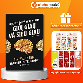 Đọc Vị Tâm Lý Hành Vi Của Giới Giàu Và Siêu Giàu (*** Sách Bản Quyền ***)