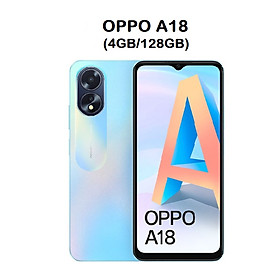 Điện Thoại Oppo A18 (4GB/128GB) - Hàng Chính Hãng