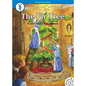 Sách ngoại văn: E-future Classic Readers - Level 5 - The Fir Tree