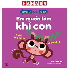 Chạy Nhảy Và Vui Đùa - Em Muốn Làm Khỉ Con