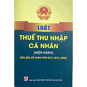 Sách- Luật Thuế Thu Nhập Cá Nhân ( Hiện Hành) ( Sửa đổi, bổ sung năm 2012,2014, 2020)