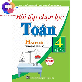 Sách - Bài tập chọn lọc toán 4 hai buổi trong ngày - tập 2 (dùng chung cho các bộ sgk hiện hành)