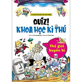 Ảnh bìa Quiz! Khoa Học Kì Thú: Thế Giới Huyền Bí