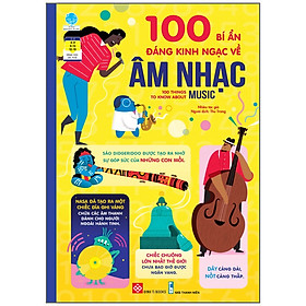 Sách 100 bí ẩn đáng kinh ngạc về âm nhạc - 100 things to know about music