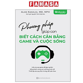 Sách - Phương Pháp Giúp Con Biết Cách Cân Bằng Game Và Cuộc Sống