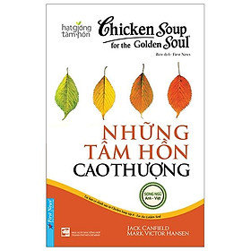 Sách Chicken Soup For The Soul: Những Tâm Hồn Cao Thượng (Tái Bản)