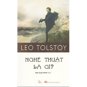 Leo Tolstoy - Nghệ thuật là gì?