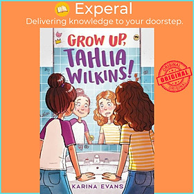 Sách - Grow Up, Tahlia Wilkins! by Karina Evans (UK edition, paperback)