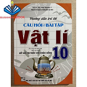 Sách - Hướng dẫn trả lời câu hỏi và bài tập Vật lí 10 ( dùng kèm sgk Kết Nối)