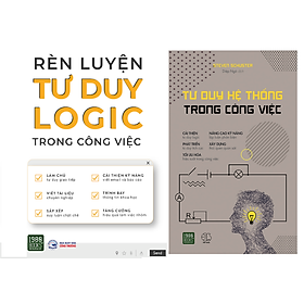 Hình ảnh Combo  Sách RÈN LUYỆN TƯ DUY LOGIC TRONG CÔNG VIỆC + Tư Duy Hệ Thống Trong Công Việc