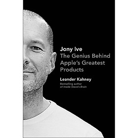 Nơi bán Jony Ive: The Genius Behind Apple\'s Greatest Products - Giá Từ -1đ