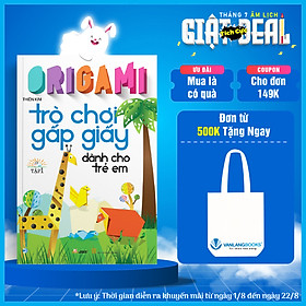 Origami - Trò Chơi Gấp Giấy Dành Cho Trẻ Em Tập 1 (Tái Bản) - Vanlangbooks