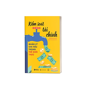 Sách - Kiểm Soát Tài Chính: Quản Lý Chi Tiêu Trong Thế Giới Thực - Làm Chủ Tiền Bạc - MCBooks