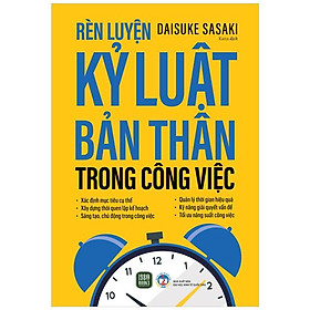 Rèn Luyện Kỷ Luật Bản Thân Trong Công Việc