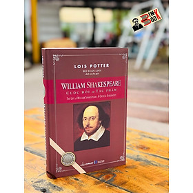 WILLIAM SHAKESPEARE CUỘC ĐỜI VÀ TÁC PHẨM