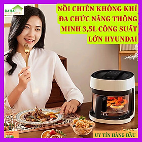 Mua NỒI CHIÊN KHÔNG KHÍ ĐA CHỨC NĂNG THÔNG MINH 3 5L CÔNG SUẤT LỚN HYUNDAI  BAHAMAR  Màn hình cảm ứng  âu thủy tinh chịu nhiệt sạch sẽ an toàn