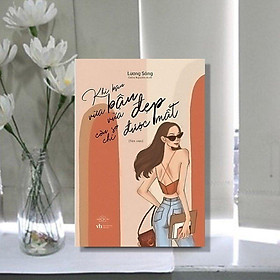 Trạm Đọc|Sách AZ - Khi Bạn Vừa Bận Vừa Đẹp Còn Sợ Chi Được Mất