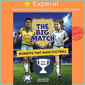 Sách - Reading Planet KS2: The Big Match: Moments That Made Football - Earth/Gre by Dylan Gibson (UK edition, paperback)